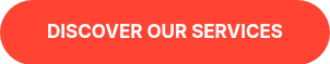 DISCOVER OUR SERVICES